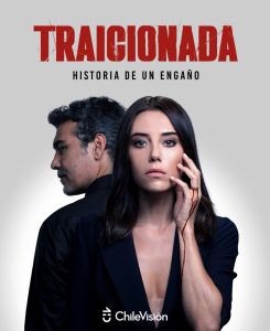 Traicionada: Historia de un engaño que conquistó Chilevisión