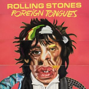 Nuevo álbum de Rolling Stones: ¿Qué sorpresas trae Foreign Tongues?